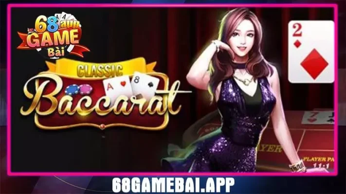 cách chơi baccarat 68 club game bài đổi thưởng