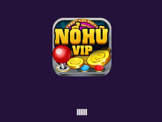 Game Nổ hũ Nohuvip Siêu Hấp Dẫn